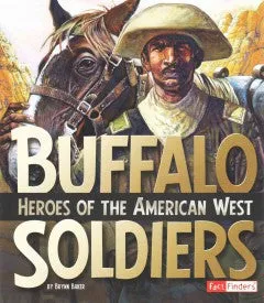 Buffalo Soldiers: Heroes of the American West